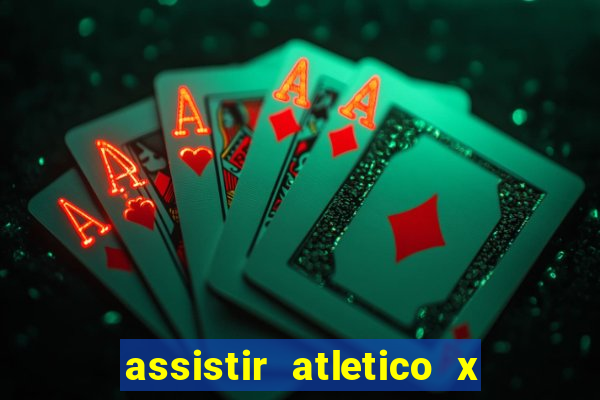 assistir atletico x botafogo ao vivo hd